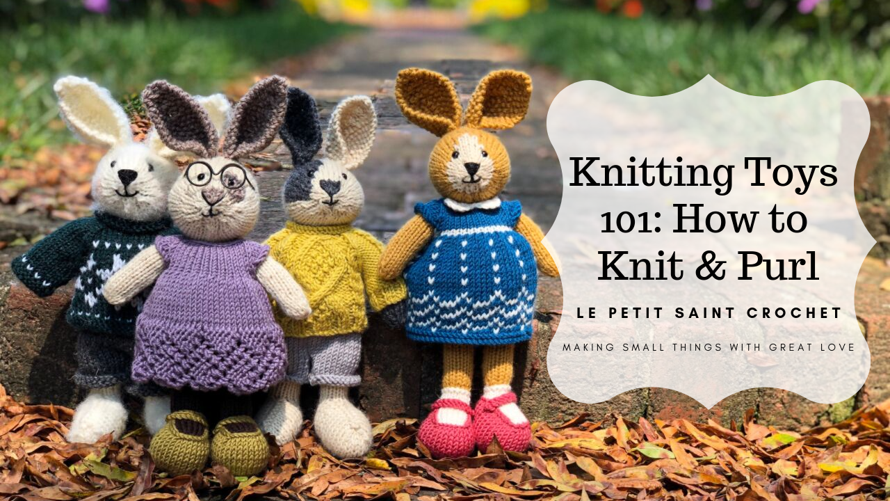 Knitting Toys 101: How to Knit & Purl
