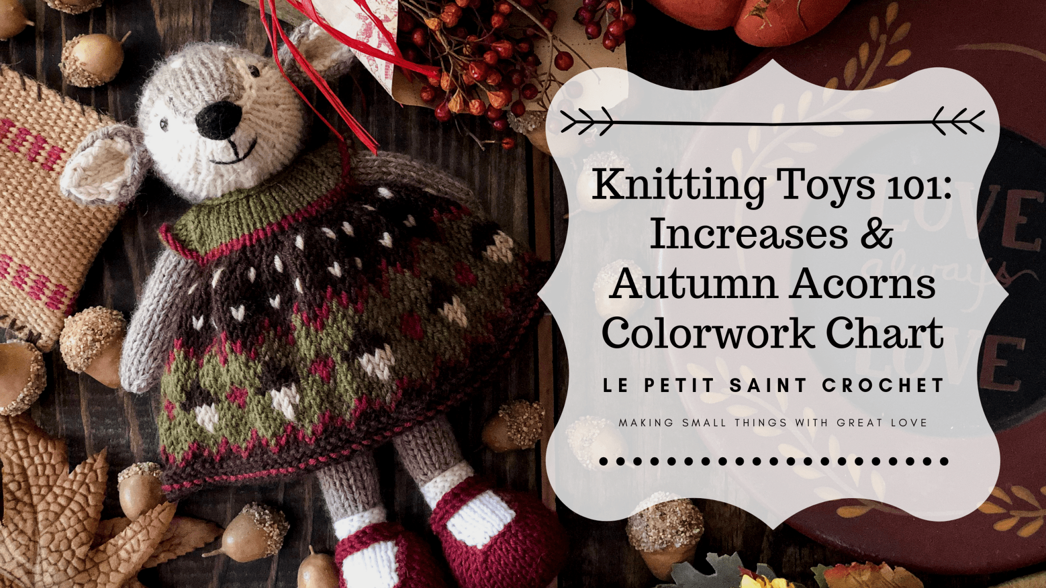 Knitting Toys 101: Increases & Autumn Acorns