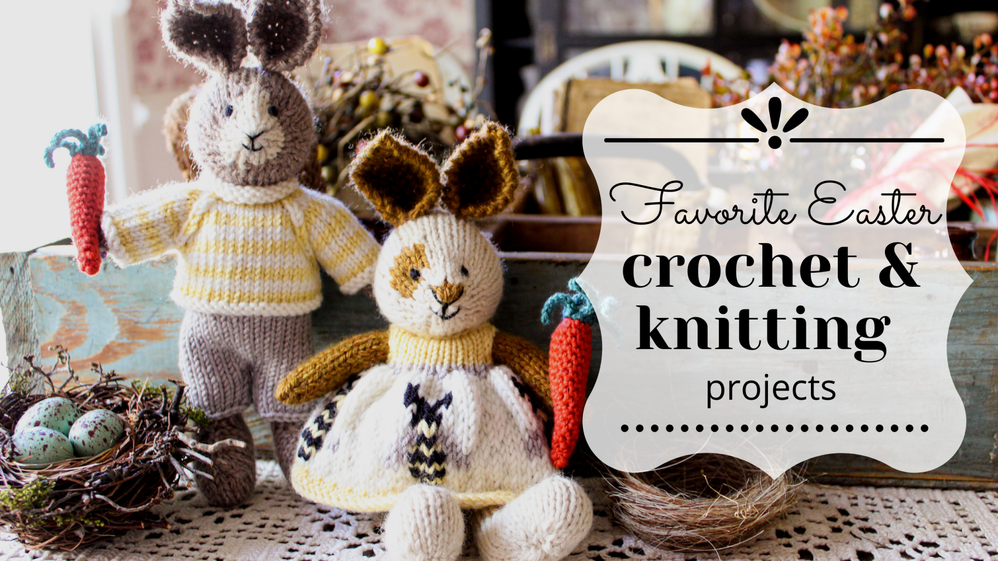 Favorite Knit & Crochet Projects for Easter