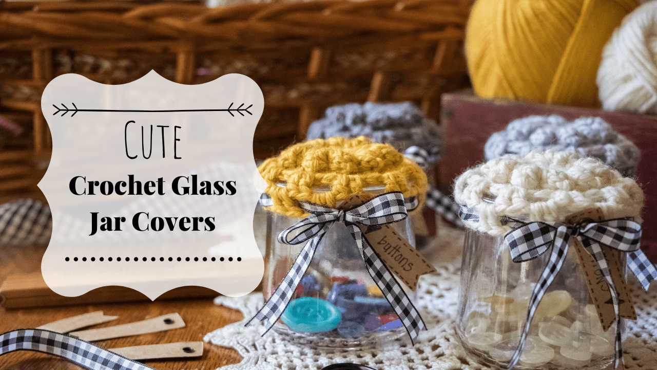 Cute Crochet Glass Jar Cover