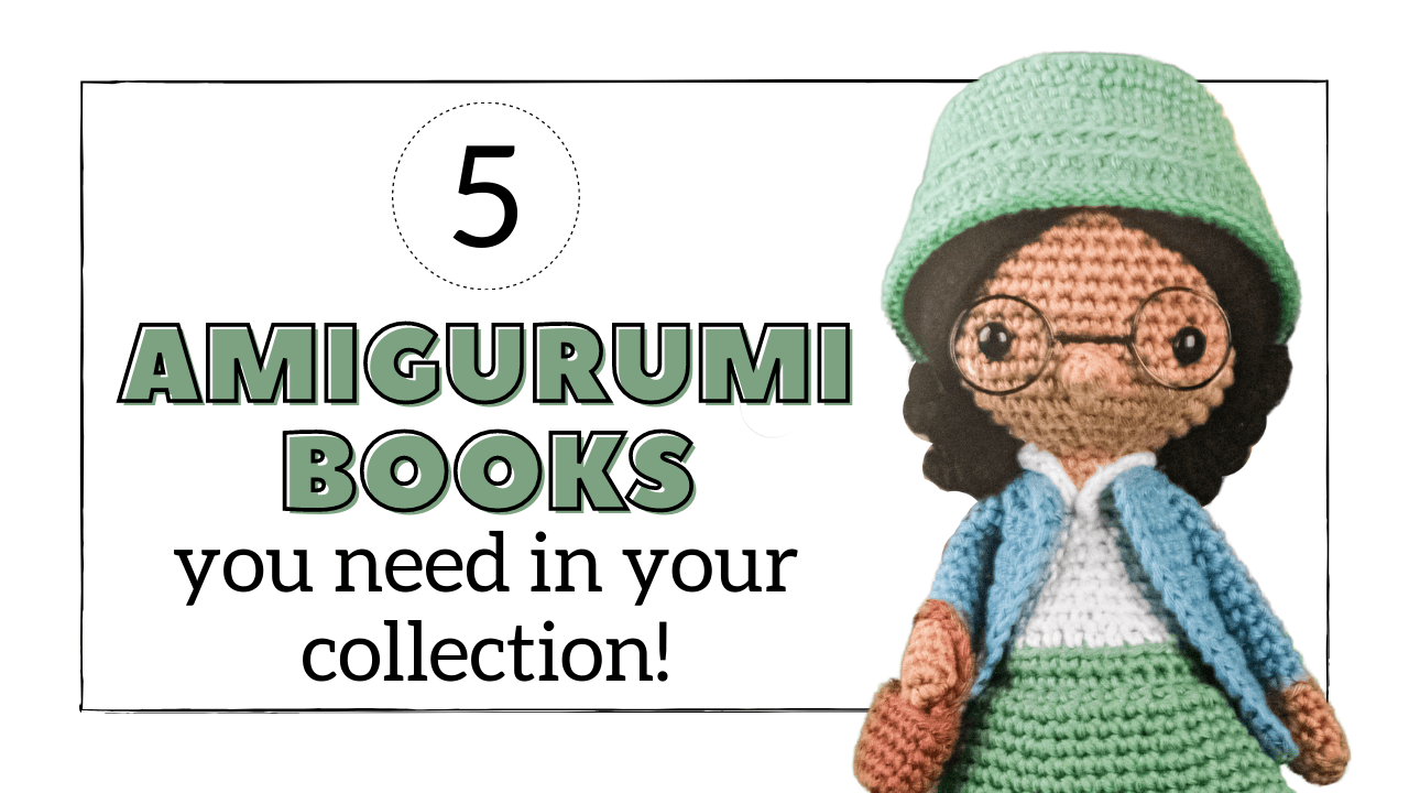 5 Amigurumi Books That Need to Be in Your Collection
