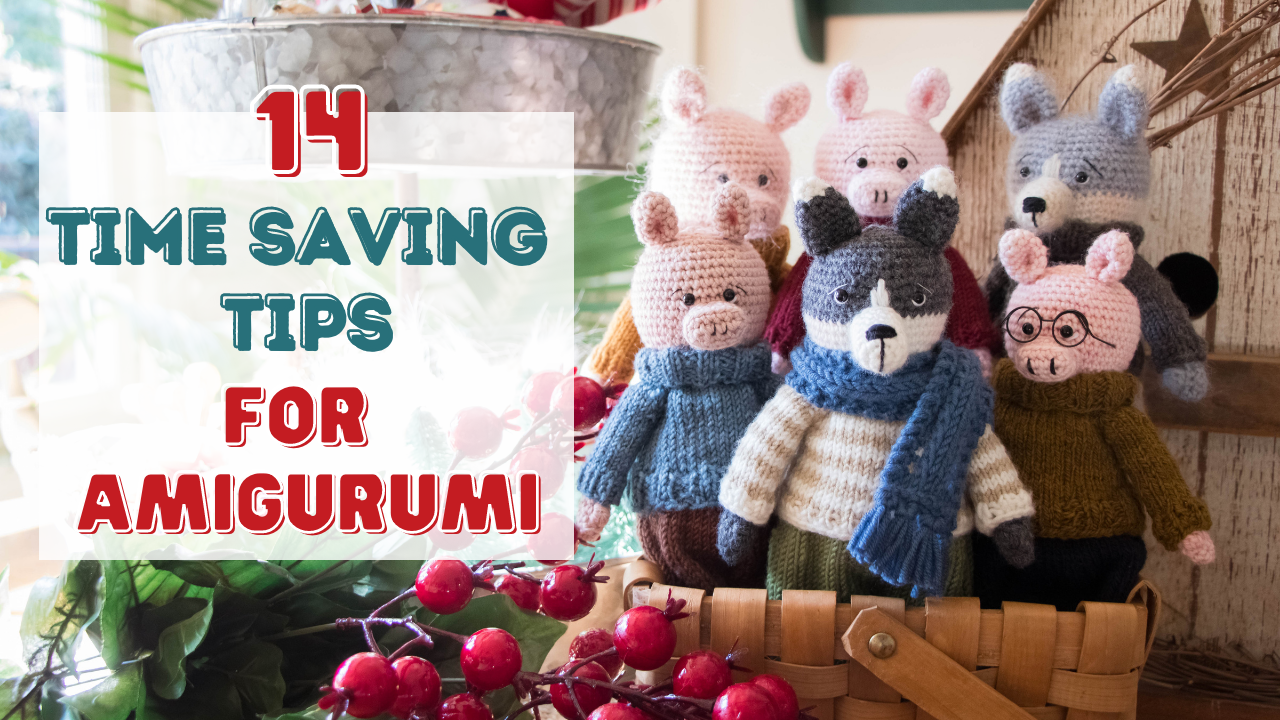 Try These 14 Easy Time Saving Hacks for Amigurumi