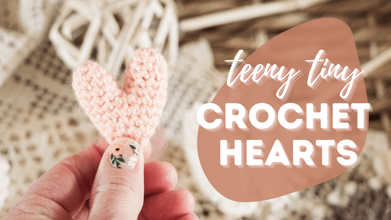 Teeny Tiny Crochet Hearts FREE Pattern {+ Video Tutorial}
