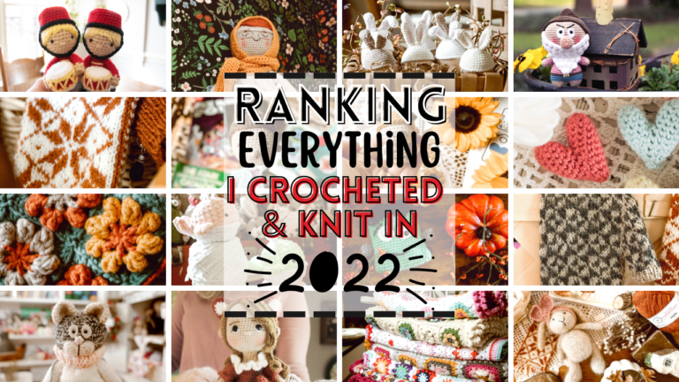 Ranking Everything I Crocheted & Knit in 2022 (20+ Items!)
