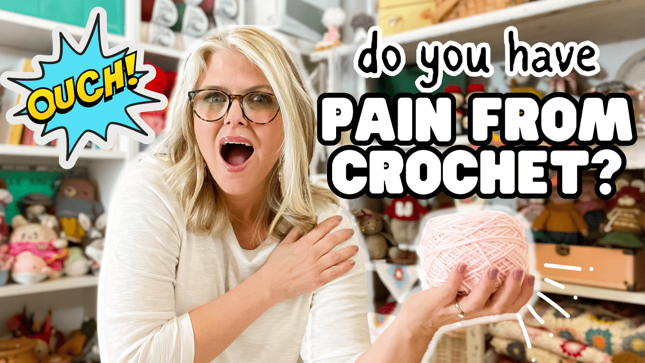 The ULTIMATE Guide to Preventing PAIN from CROCHETING